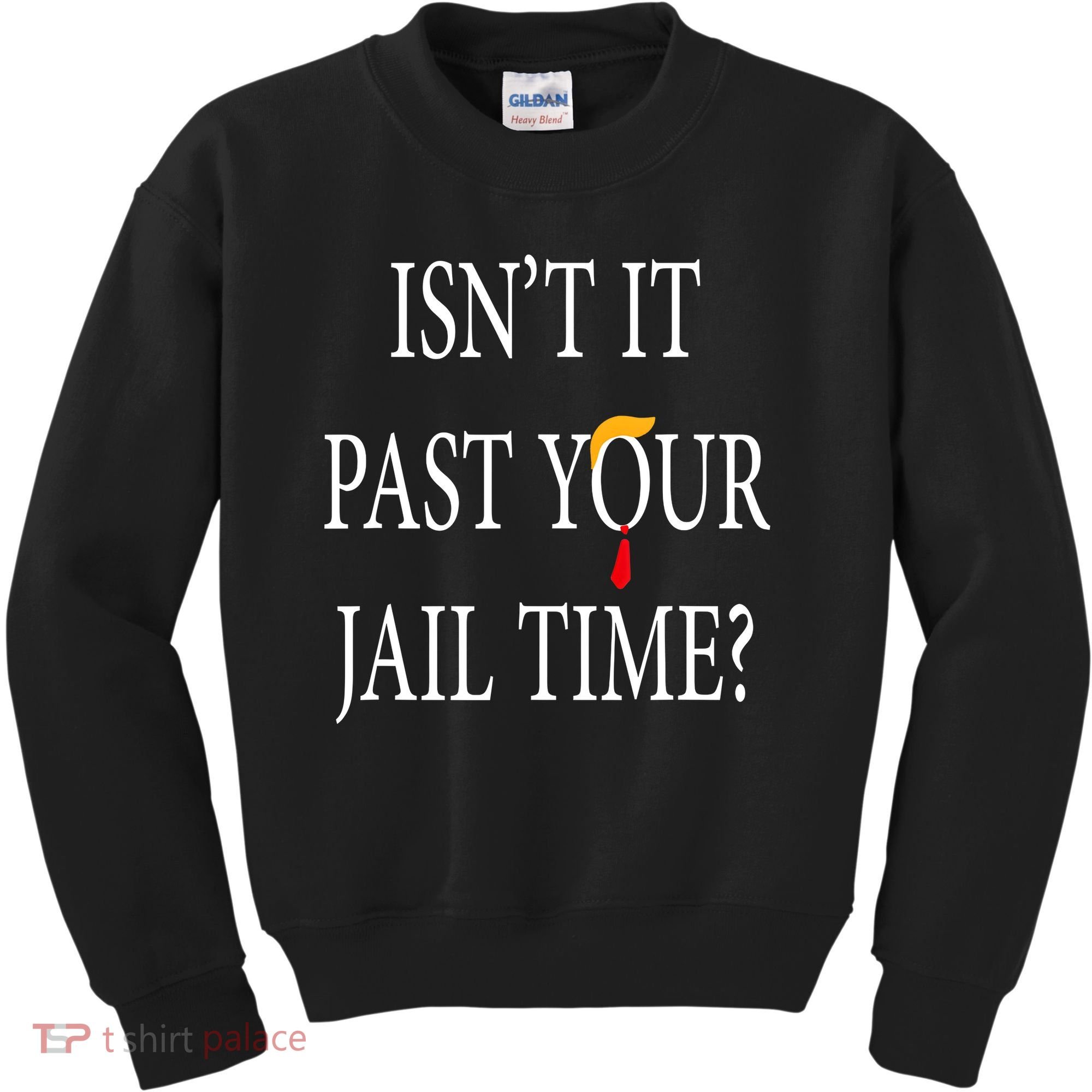Isn’T It Past Your Jail Time Kids Sweatshirt