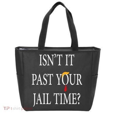Isn’T It Past Your Jail Time Tote Bag