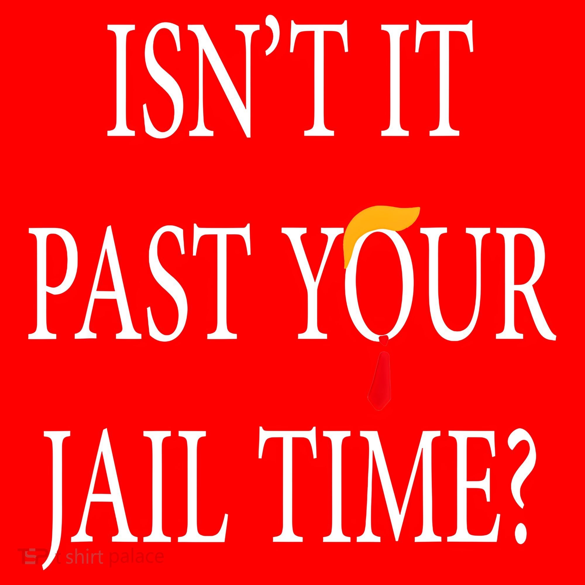 Isn’T It Past Your Jail Time Santa Hat