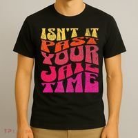 Isn’T It Past Your Jail Time T-Shirt thumb 3
