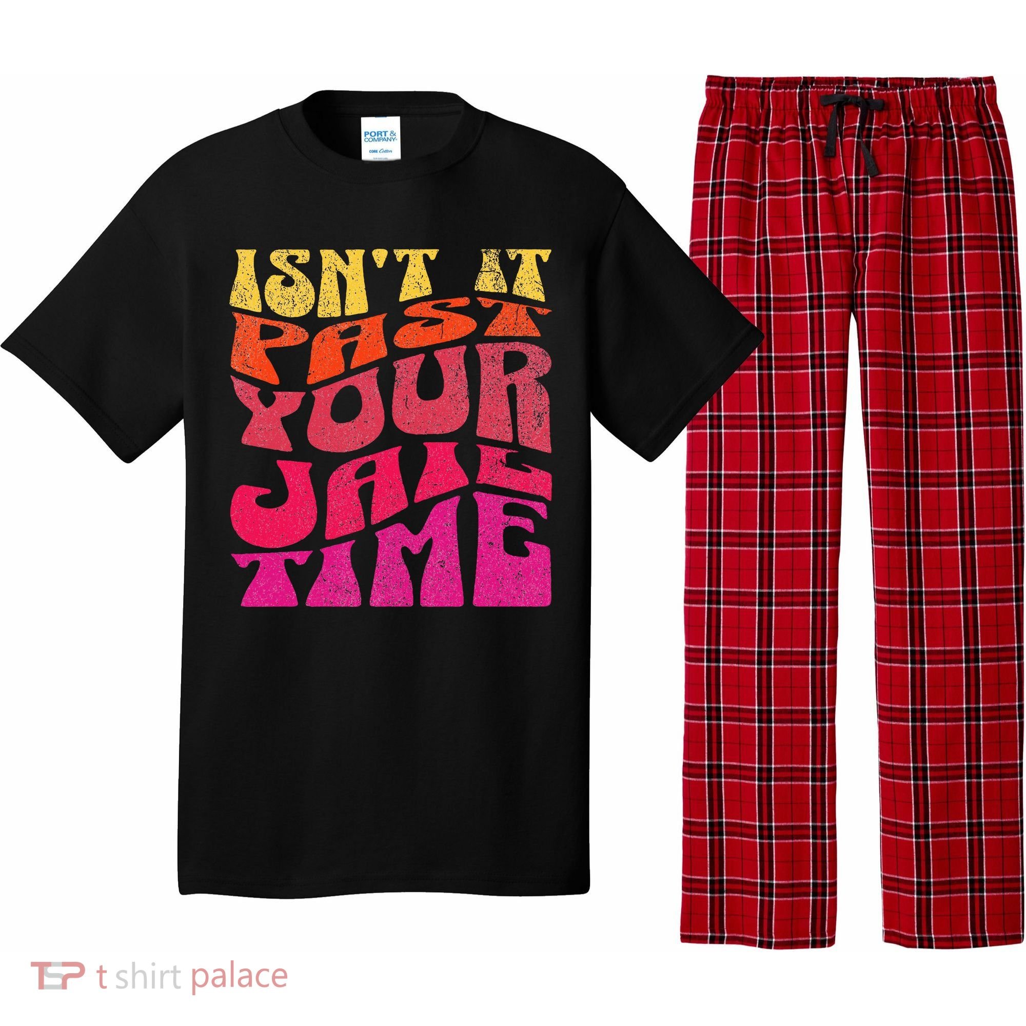 Isn’T It Past Your Jail Time Pajama Set