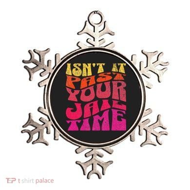 Isn’T It Past Your Jail Time Ornament