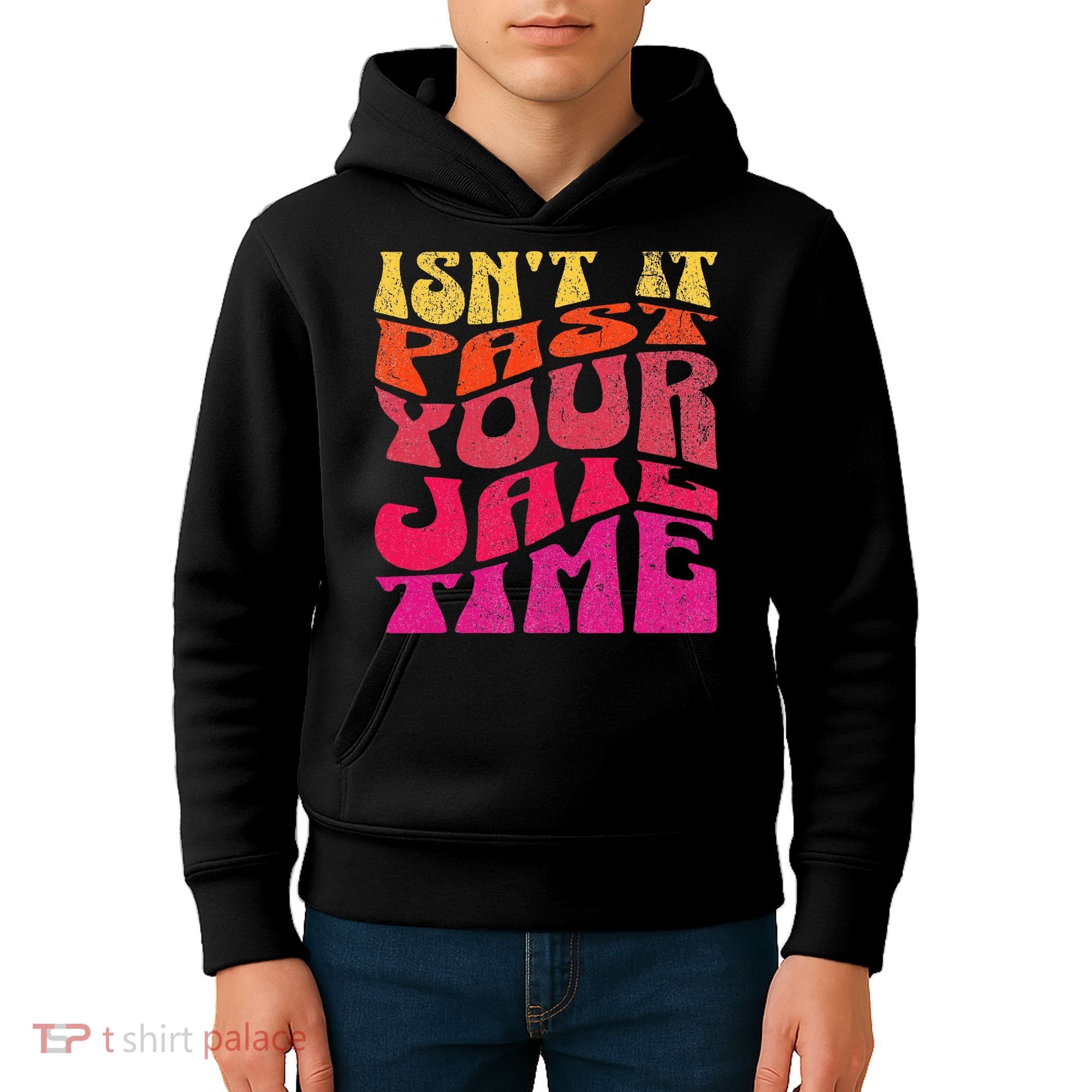 Isn’T It Past Your Jail Time Kids Hoodie