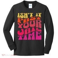 Isn’T It Past Your Jail Time Kids Long Sleeve Shirt thumb 0