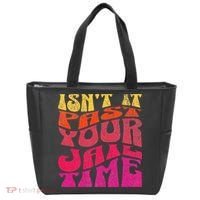 Isn’T It Past Your Jail Time Tote Bag thumb 0