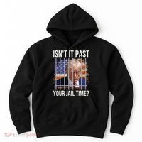 IsnT It Past Your Jail Time Hoodie thumb 0