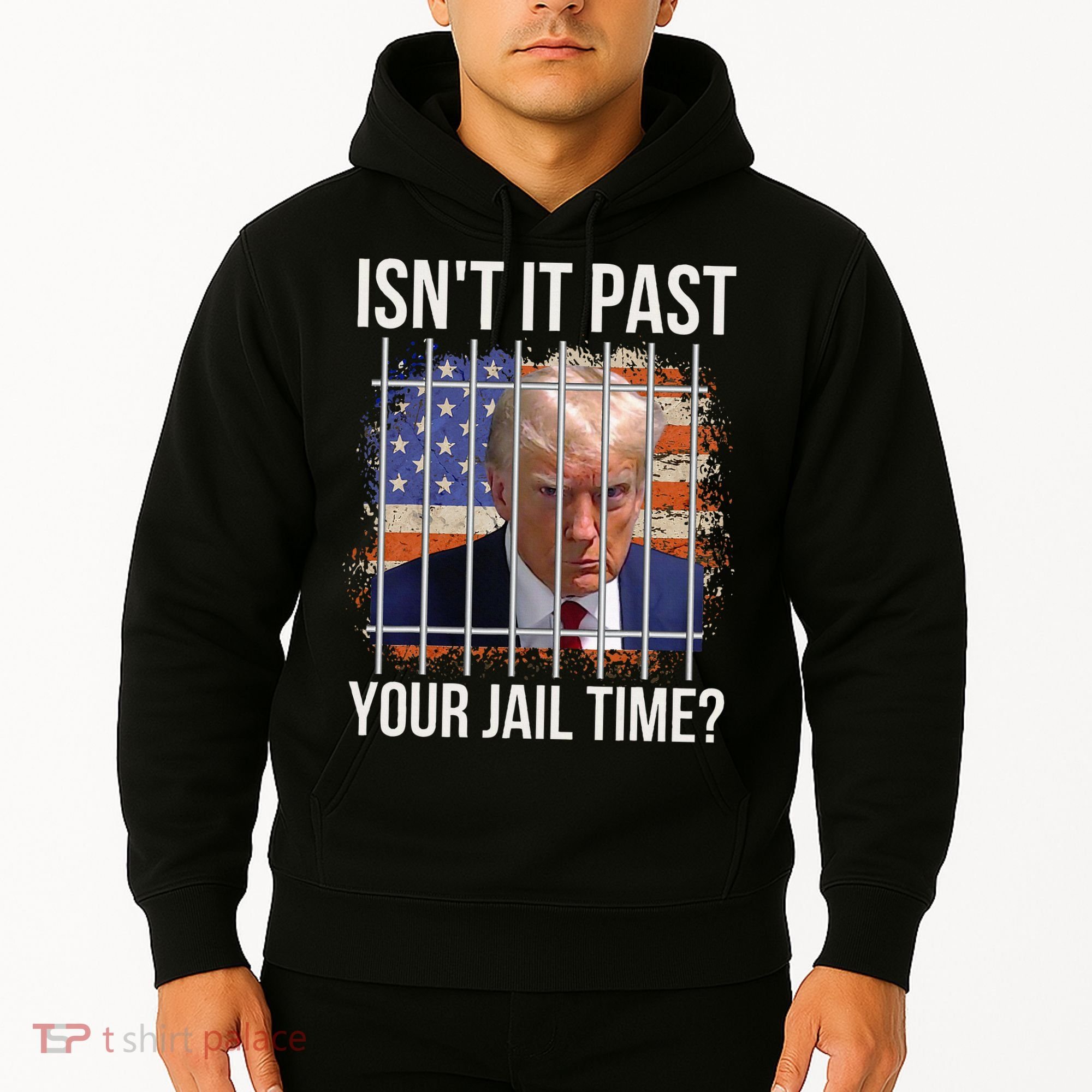 IsnT It Past Your Jail Time Hoodie