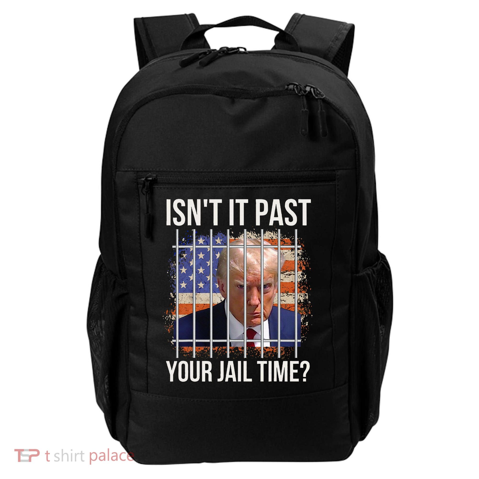 IsnT It Past Your Jail Time Backpack