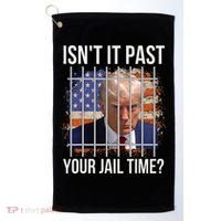 IsnT It Past Your Jail Time Golf Towel thumb 0