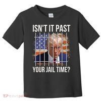 IsnT It Past Your Jail Time Toddler T-Shirt thumb 0