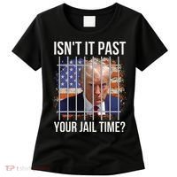 IsnT It Past Your Jail Time Women's T-Shirt thumb 0