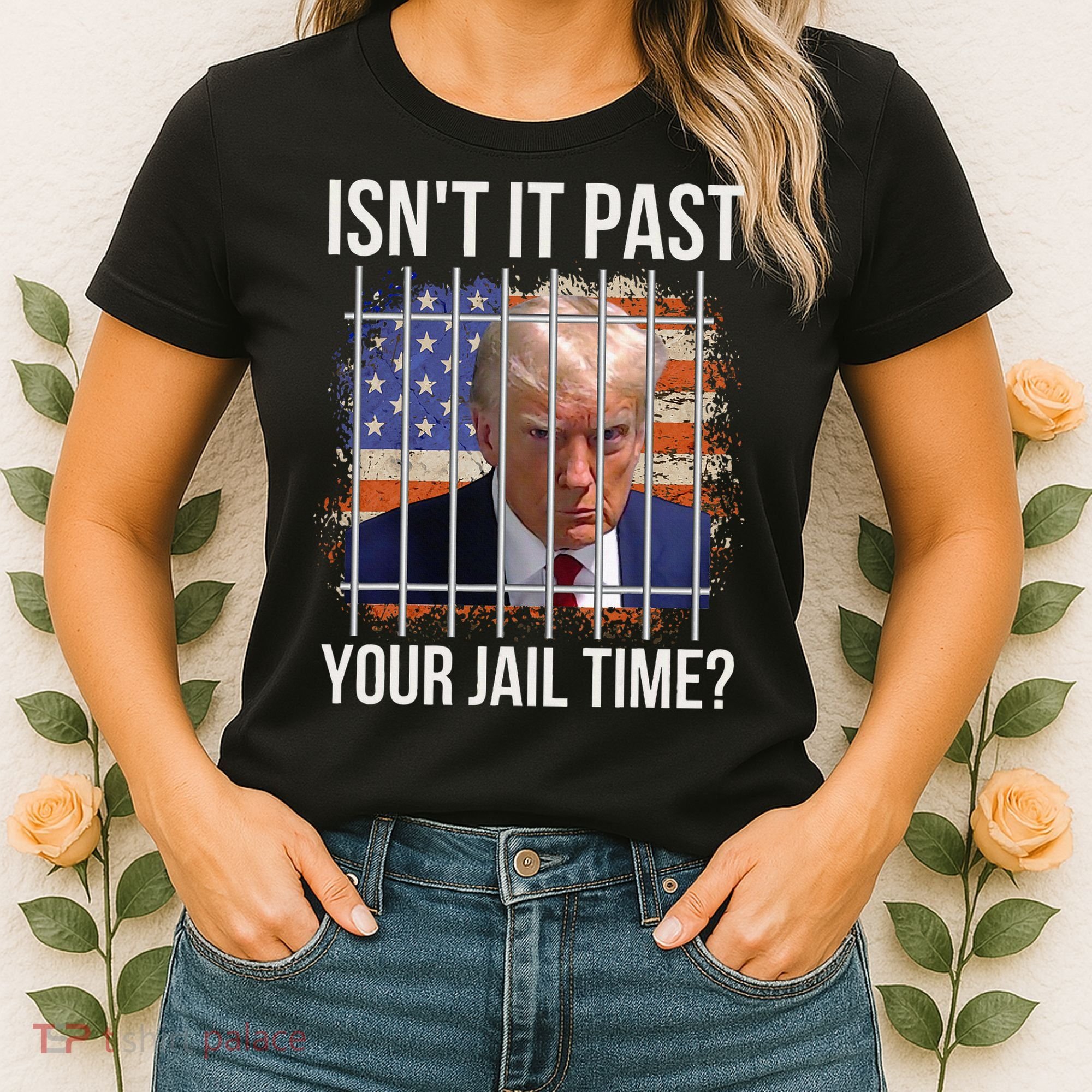 IsnT It Past Your Jail Time Women's T-Shirt