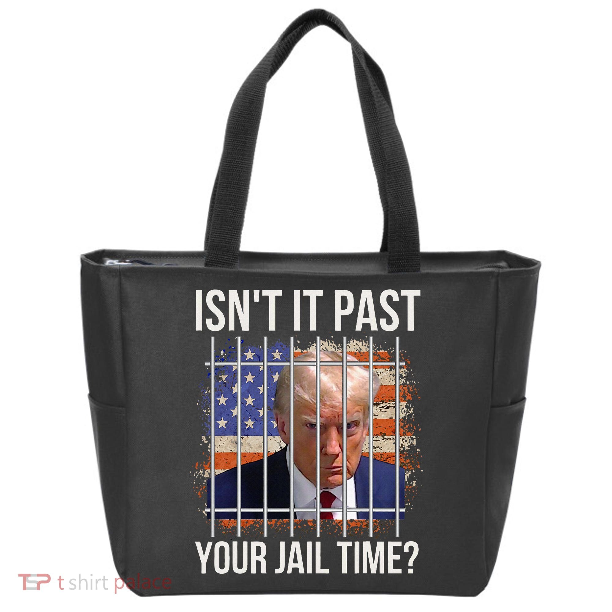 IsnT It Past Your Jail Time Tote Bag