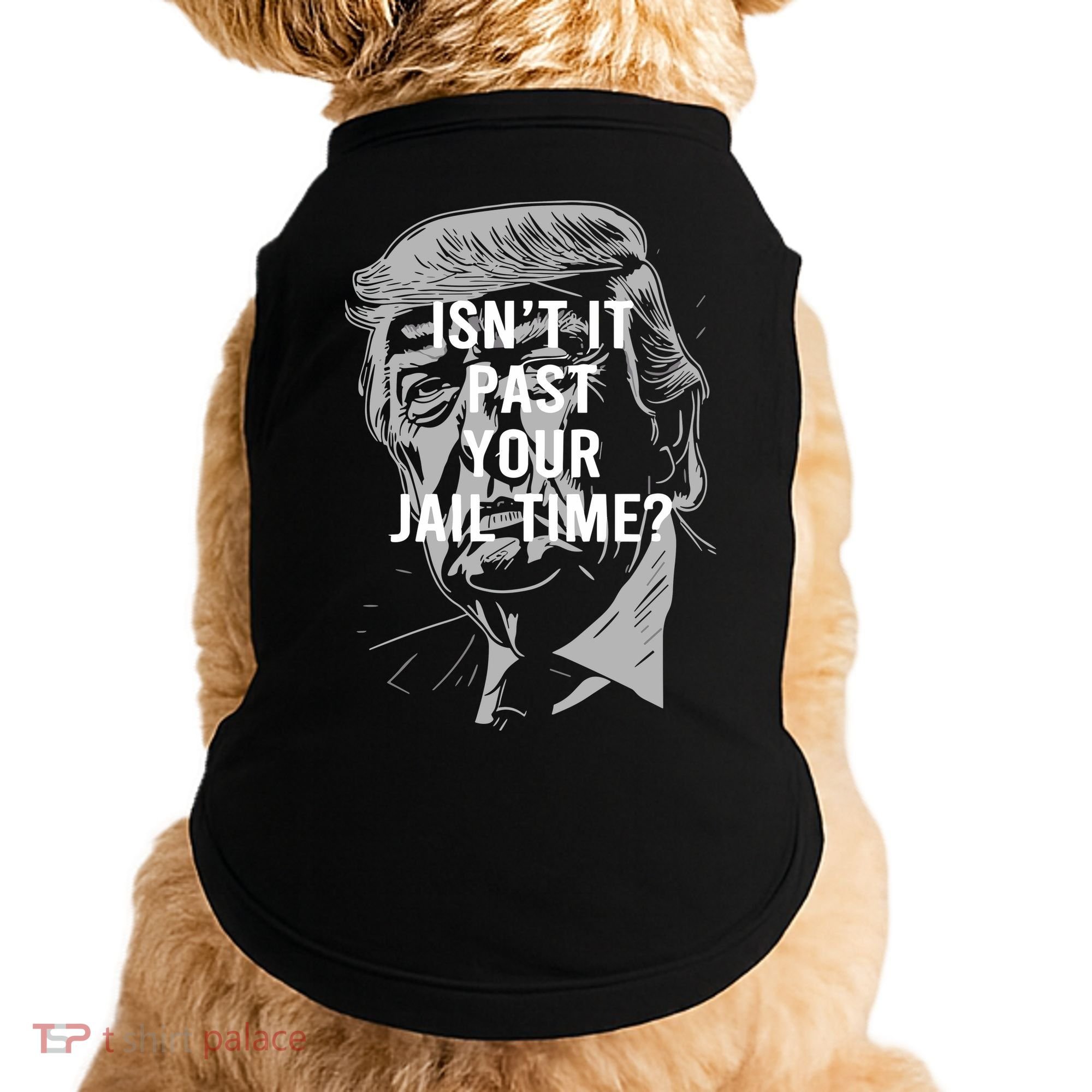 Isn’T It Past Your Jail Time Funny Saying Doggie Tank