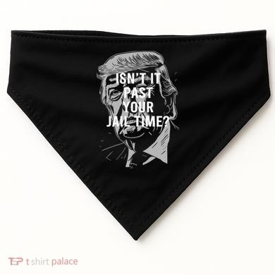 Isn’T It Past Your Jail Time Funny Saying USA-Made Doggie Bandana
