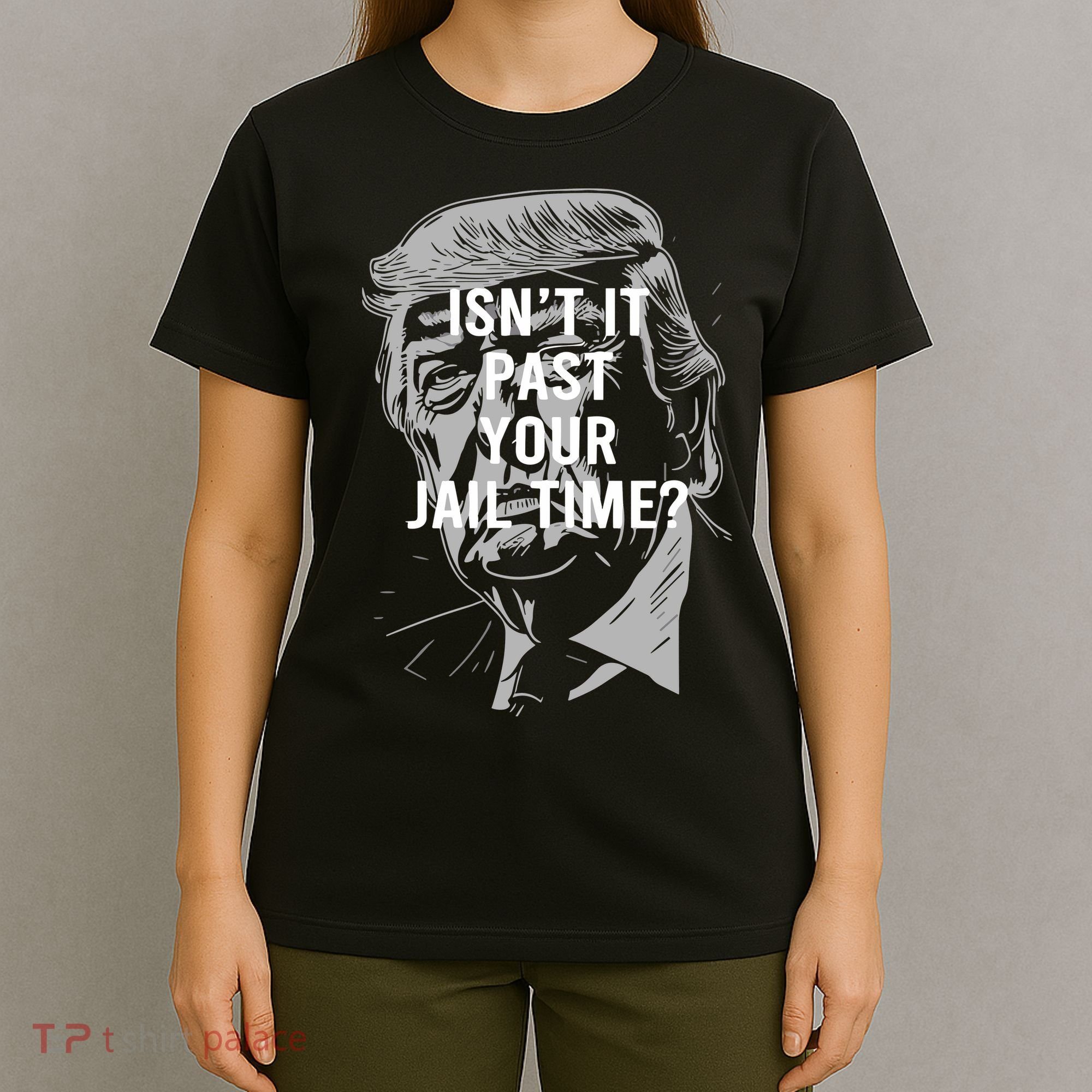 Isn’T It Past Your Jail Time Funny Saying T-Shirt