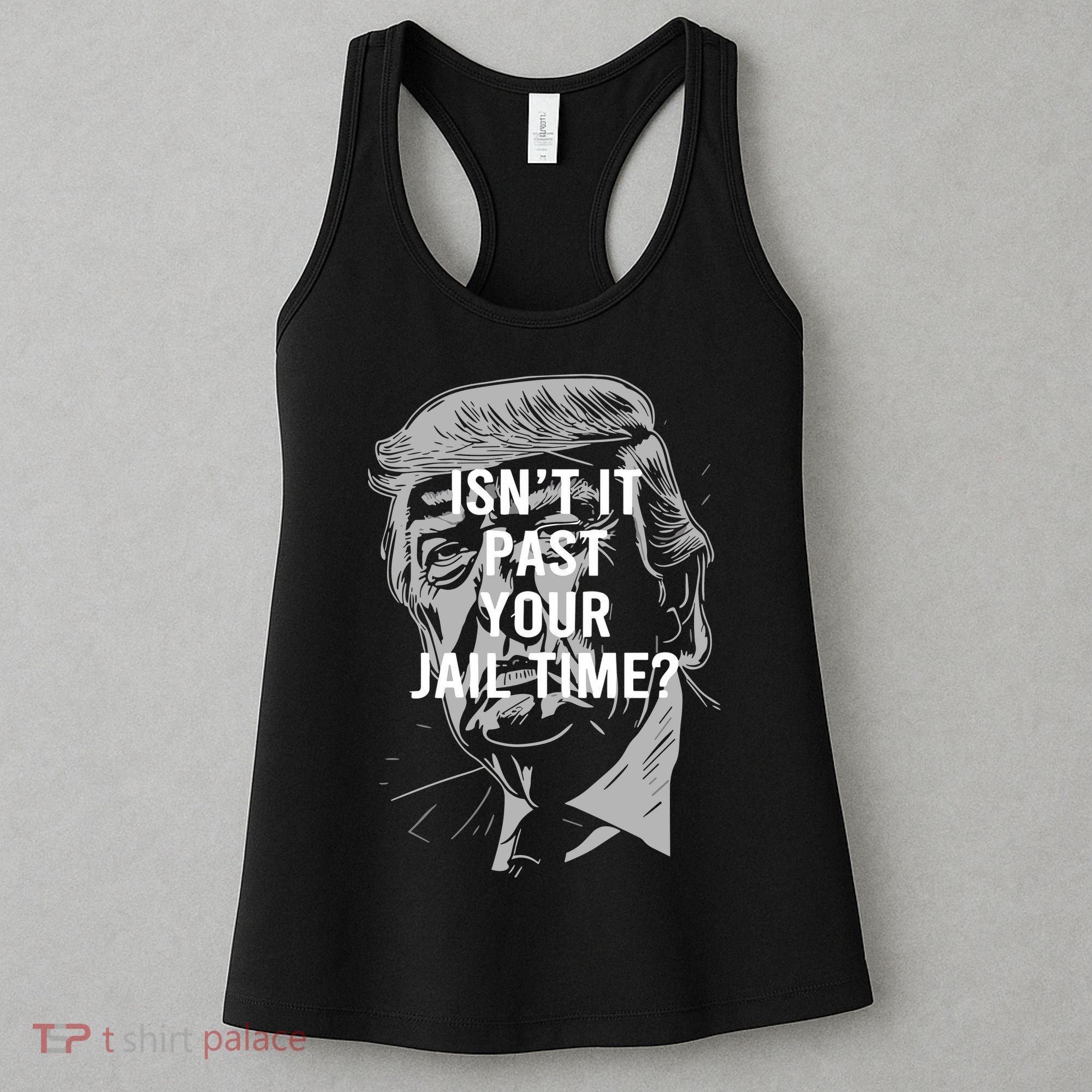 Isn’T It Past Your Jail Time Funny Saying Women's Tank Top