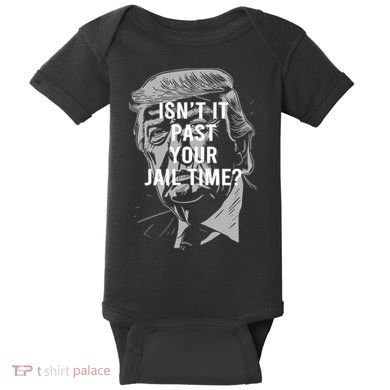 Isn’T It Past Your Jail Time Funny Saying Baby Bodysuit