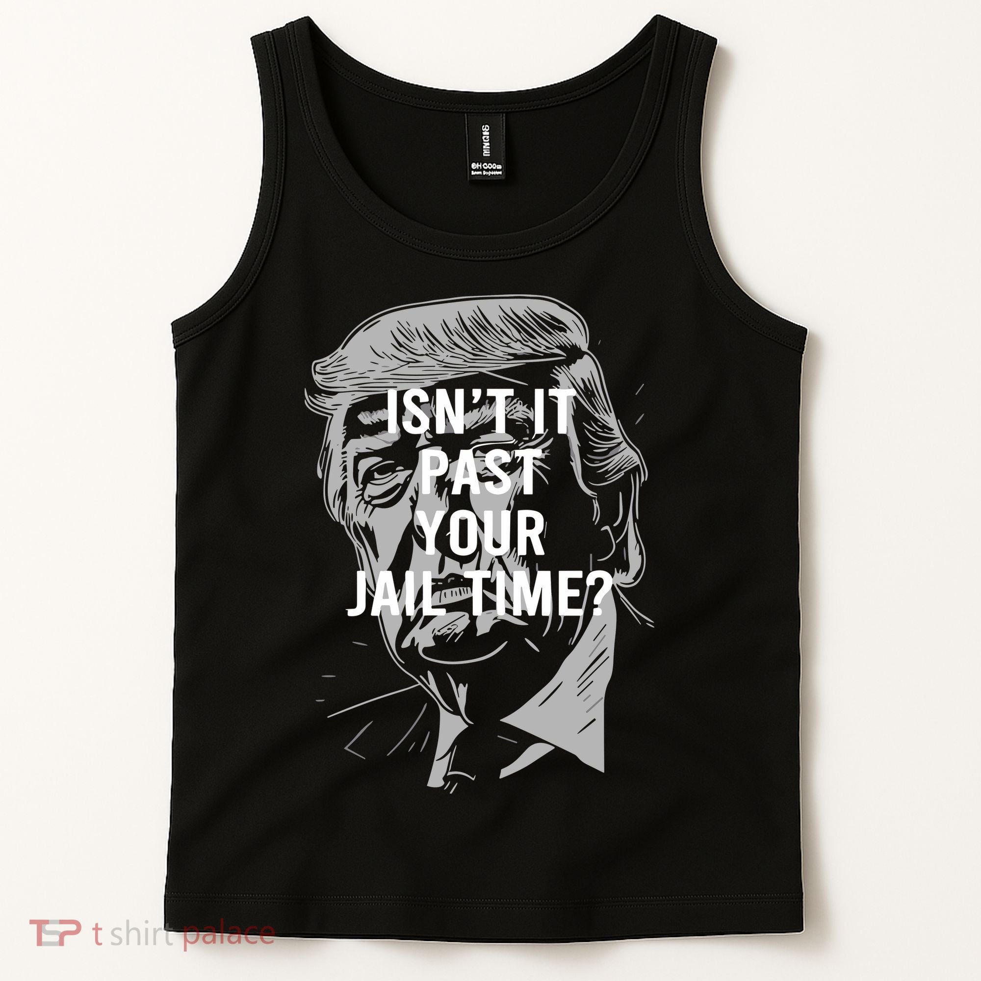 Isn’T It Past Your Jail Time Funny Saying Tank Top