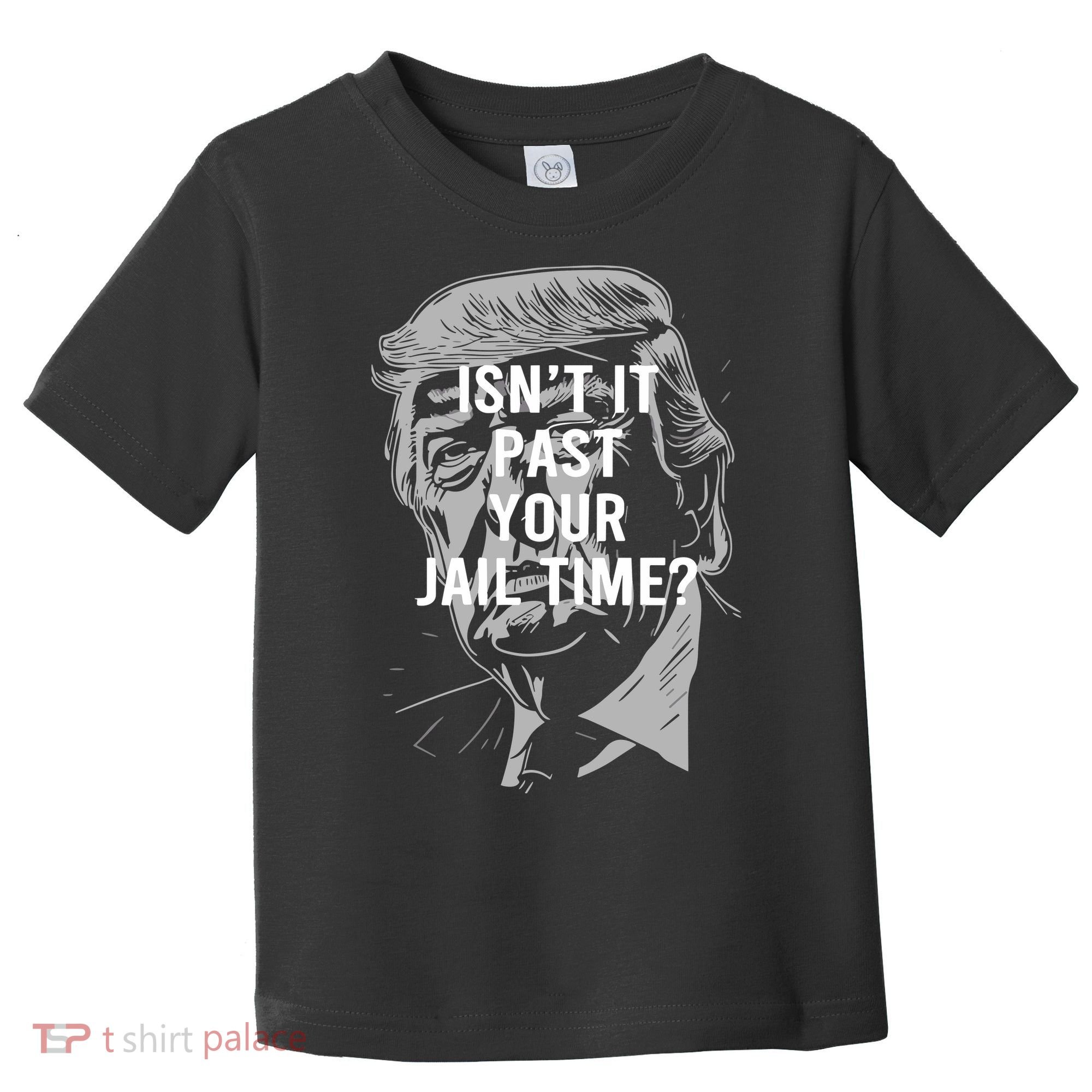 Isn’T It Past Your Jail Time Funny Saying Toddler T-Shirt
