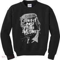 Isn’T It Past Your Jail Time Funny Saying Kids Sweatshirt thumb 0
