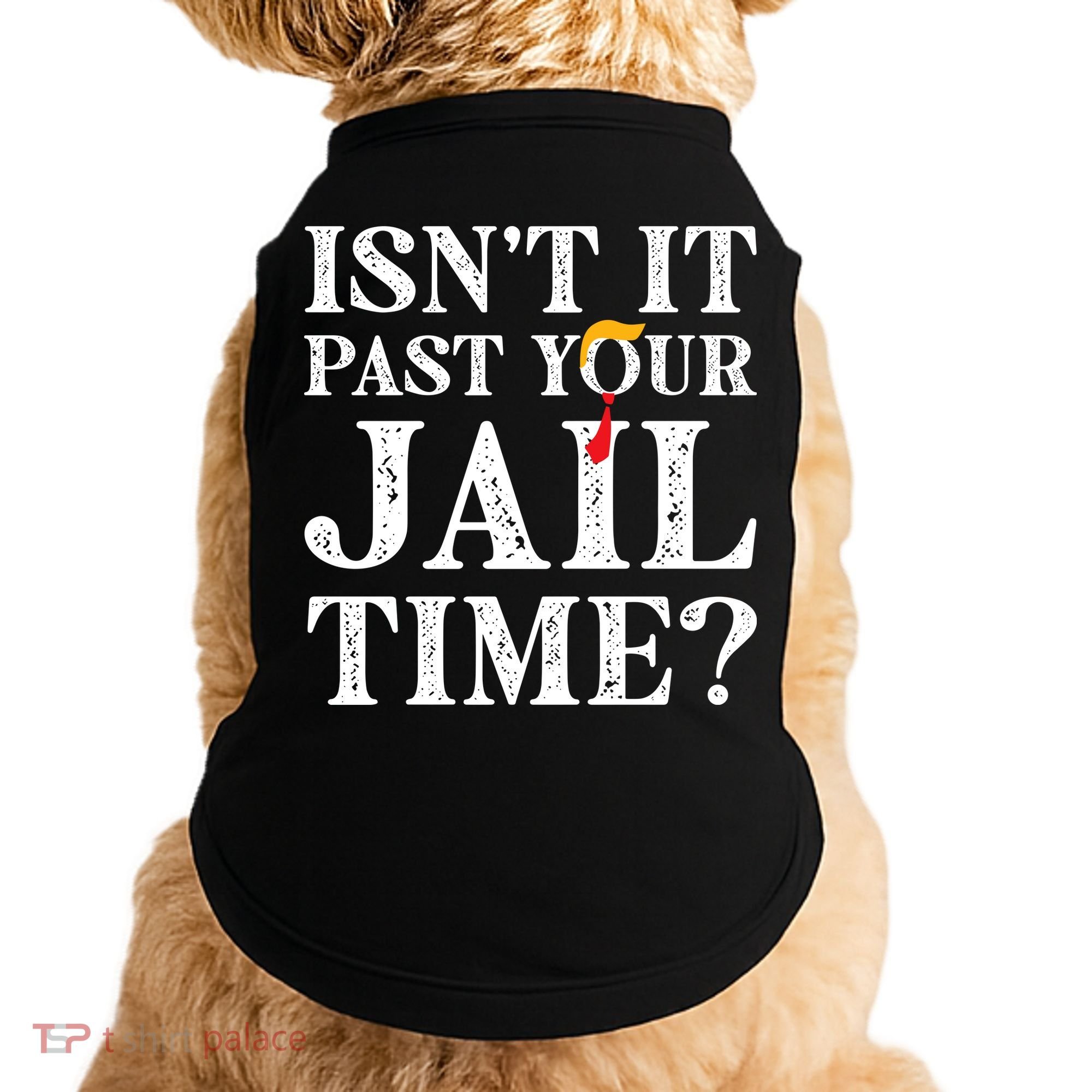 Isn’T It Past Your Jail Time Funny Saying Doggie Tank