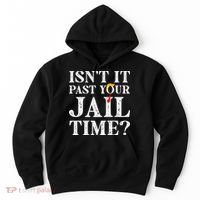 Isn’T It Past Your Jail Time Funny Saying Hoodie thumb 0