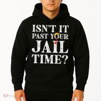 Isn’T It Past Your Jail Time Funny Saying Hoodie thumb 2
