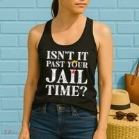 Isn’T It Past Your Jail Time Funny Saying Women's Tank Top thumb 2