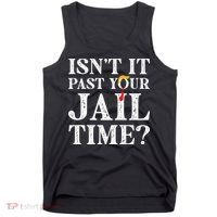 Isn’T It Past Your Jail Time Funny Saying Tank Top thumb 0