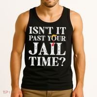 Isn’T It Past Your Jail Time Funny Saying Tank Top thumb 3
