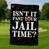 Isn’T It Past Your Jail Time Funny Saying Golf Towel thumb 1