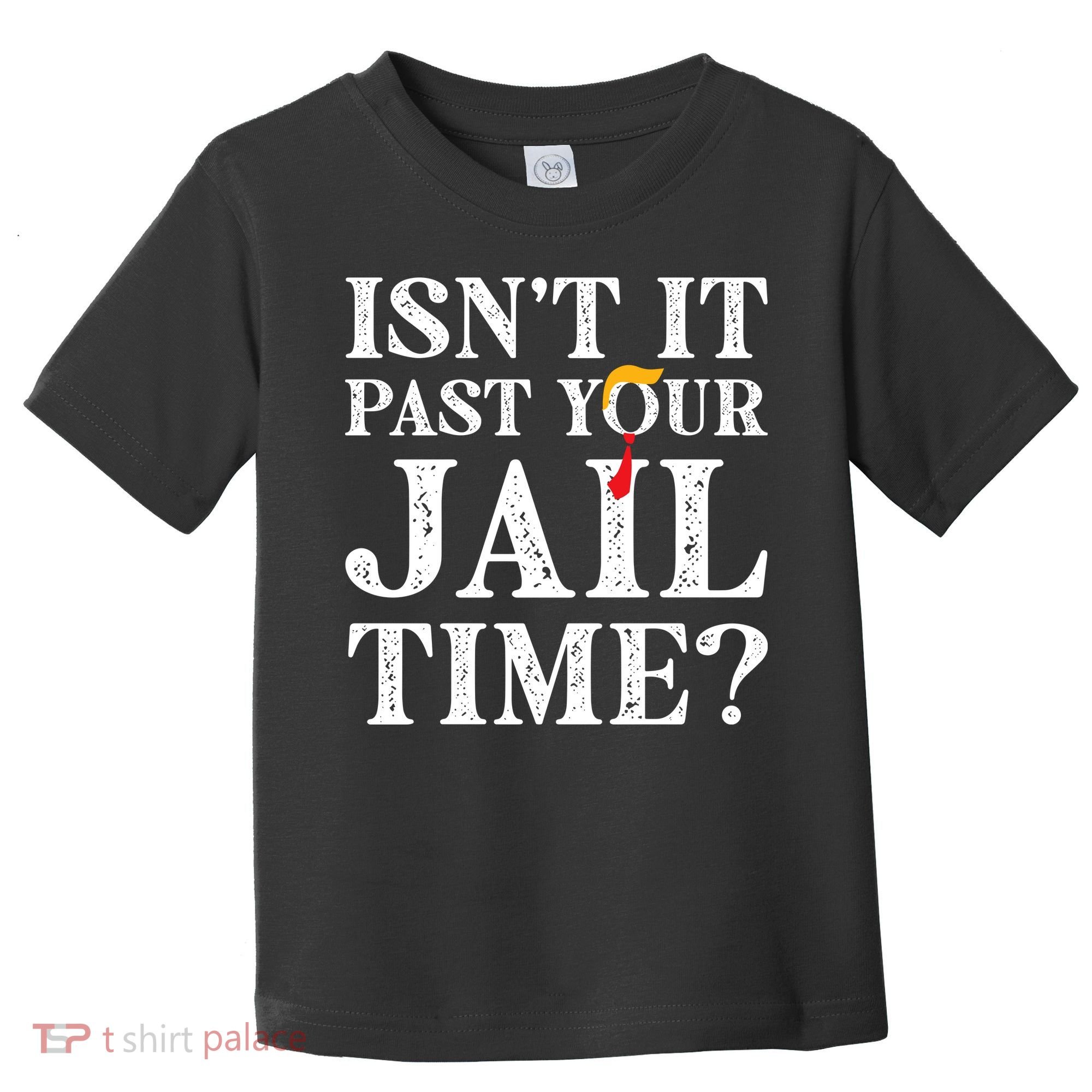 Isn’T It Past Your Jail Time Funny Saying Toddler T-Shirt