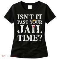 Isn’T It Past Your Jail Time Funny Saying Women's T-Shirt thumb 0