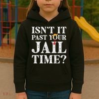 Isn’T It Past Your Jail Time Funny Saying Kids Hoodie thumb 3