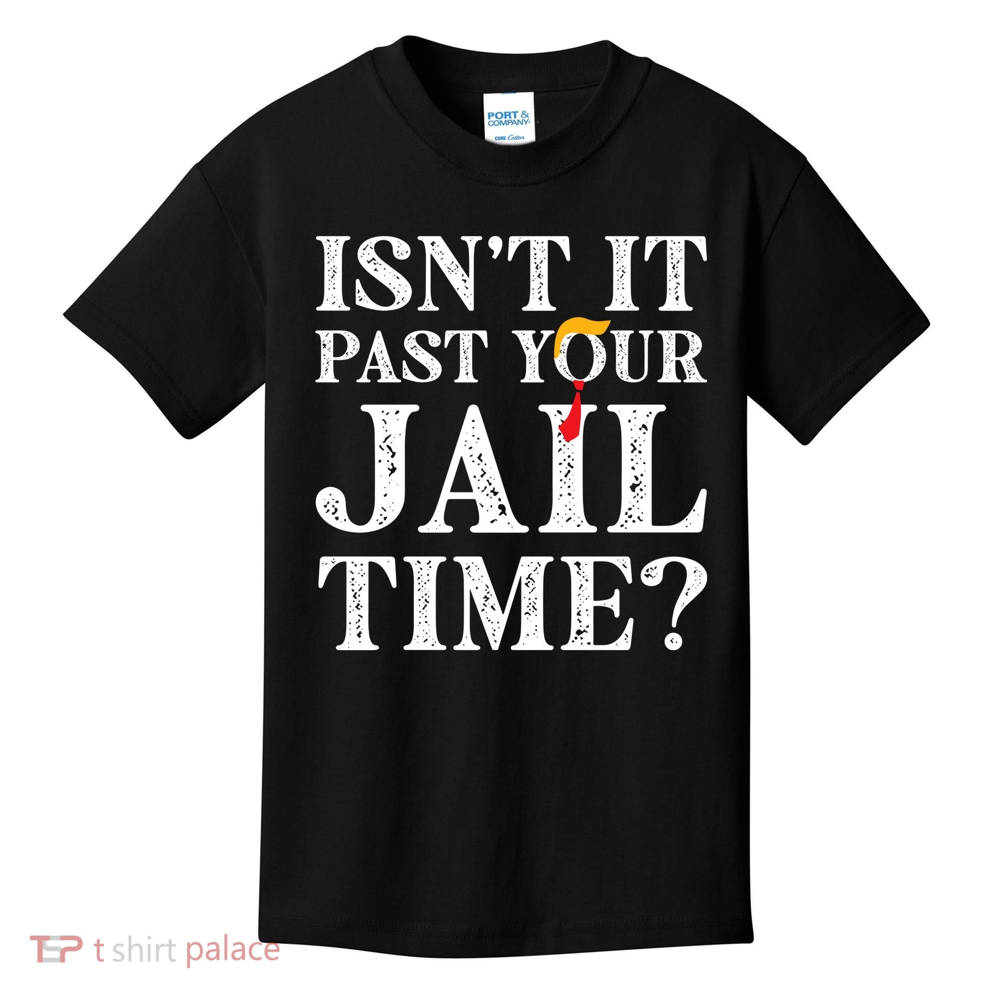 Isn’T It Past Your Jail Time Funny Saying Kids T-Shirt