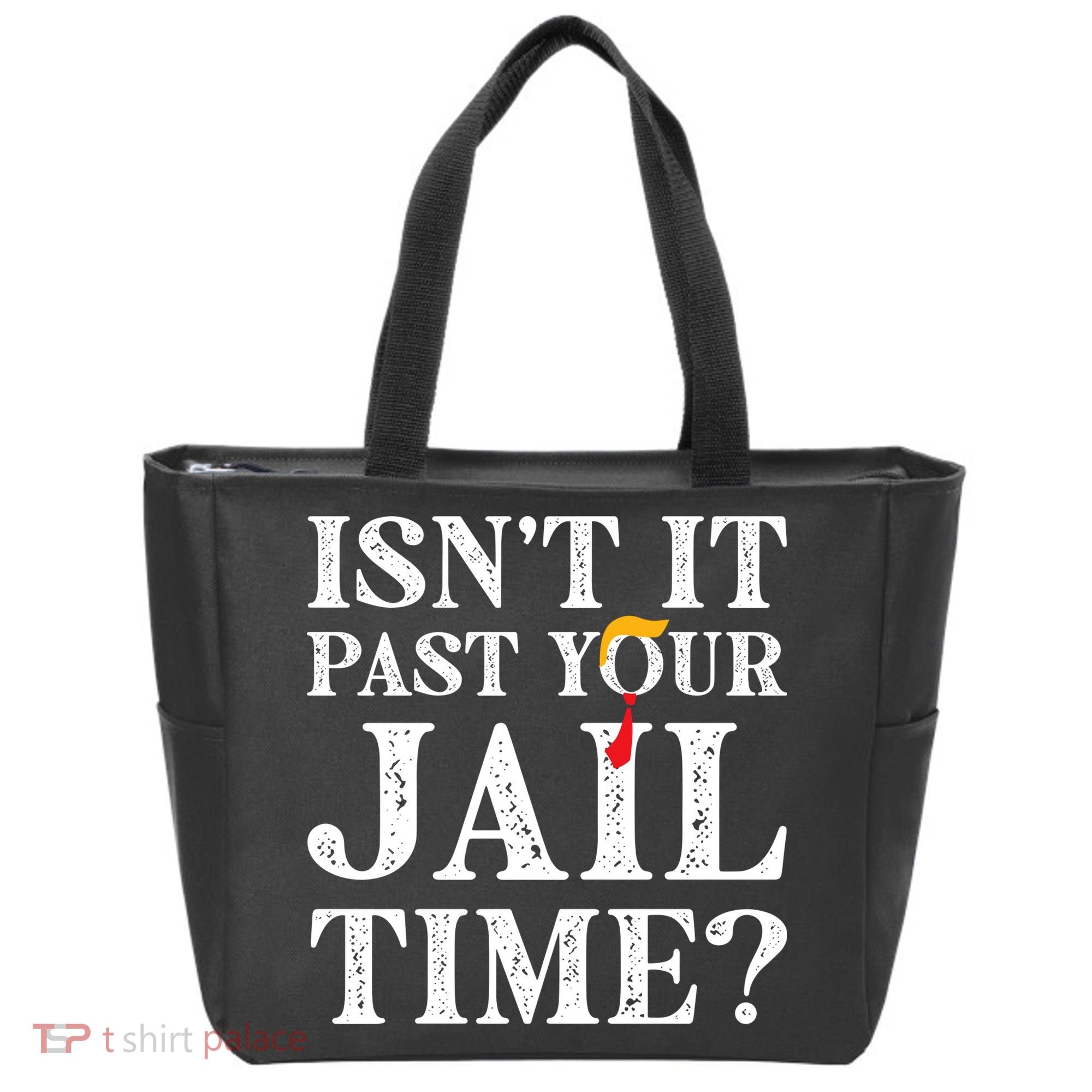 Isn’T It Past Your Jail Time Funny Saying Tote Bag
