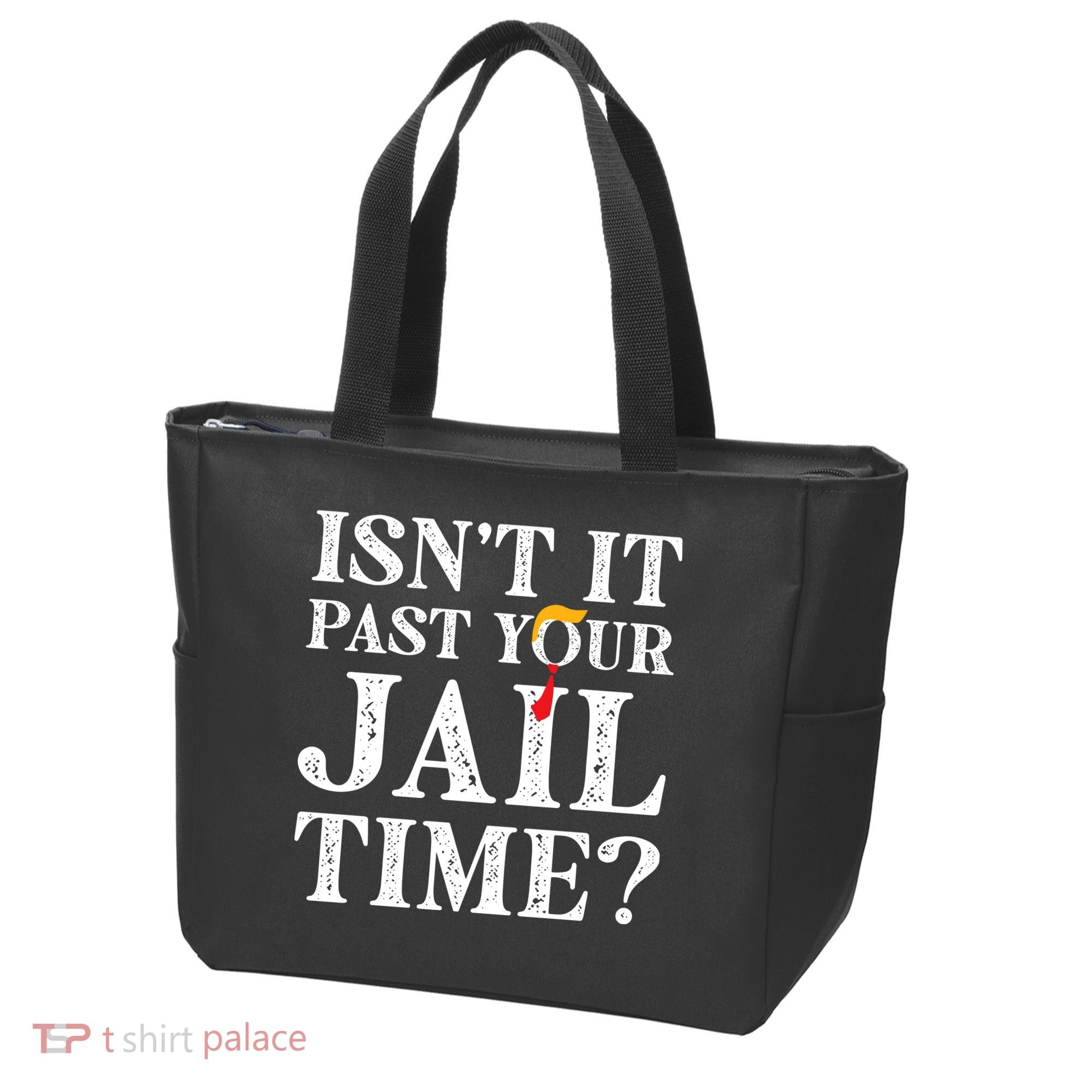 Isn’T It Past Your Jail Time Funny Saying Tote Bag