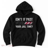 IsnT It Past Your Jail Time? Hoodie thumb 0