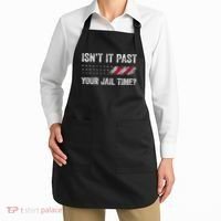 IsnT It Past Your Jail Time? Apron thumb 2