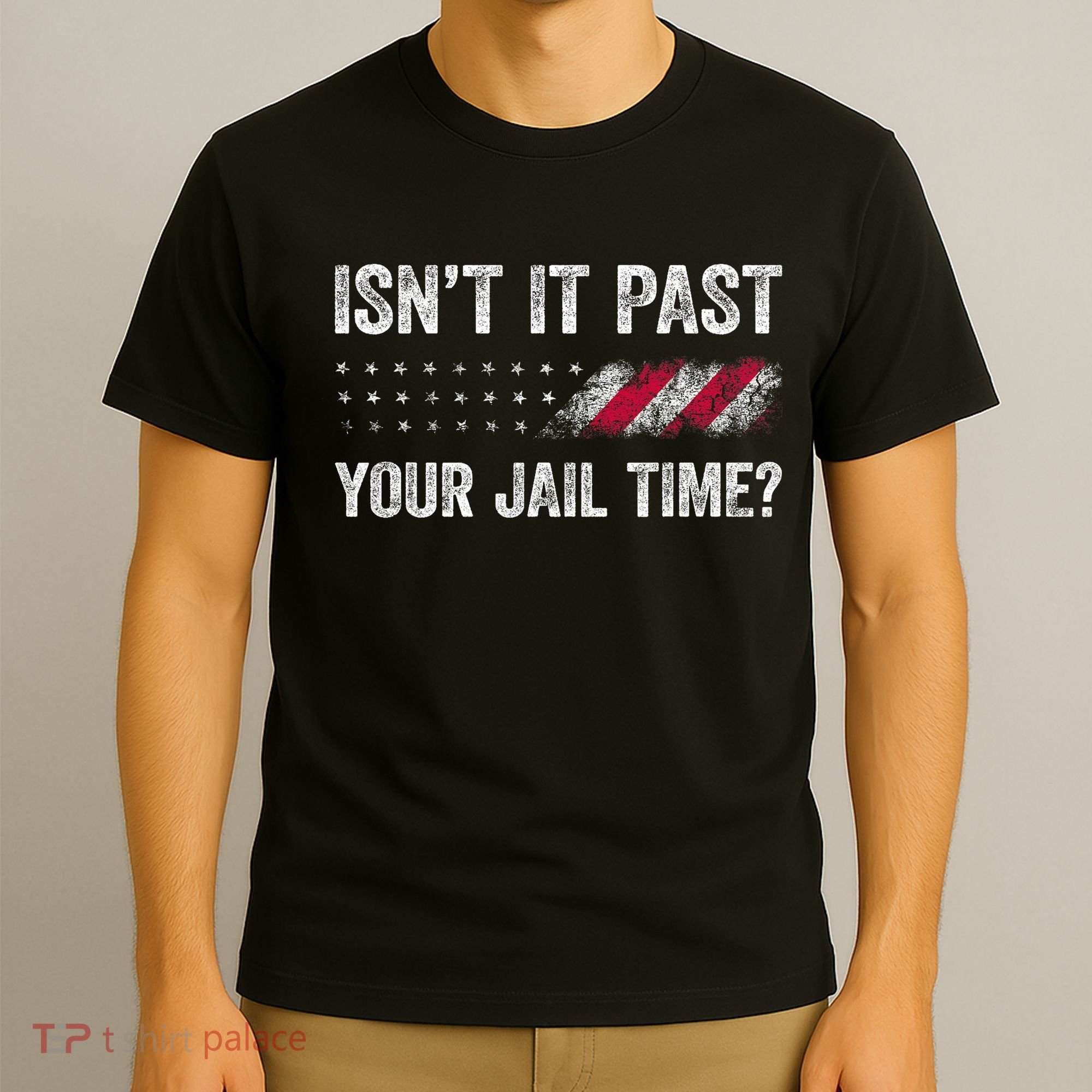 IsnT It Past Your Jail Time? T-Shirt