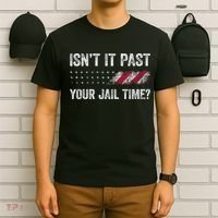 IsnT It Past Your Jail Time? T-Shirt thumb 6