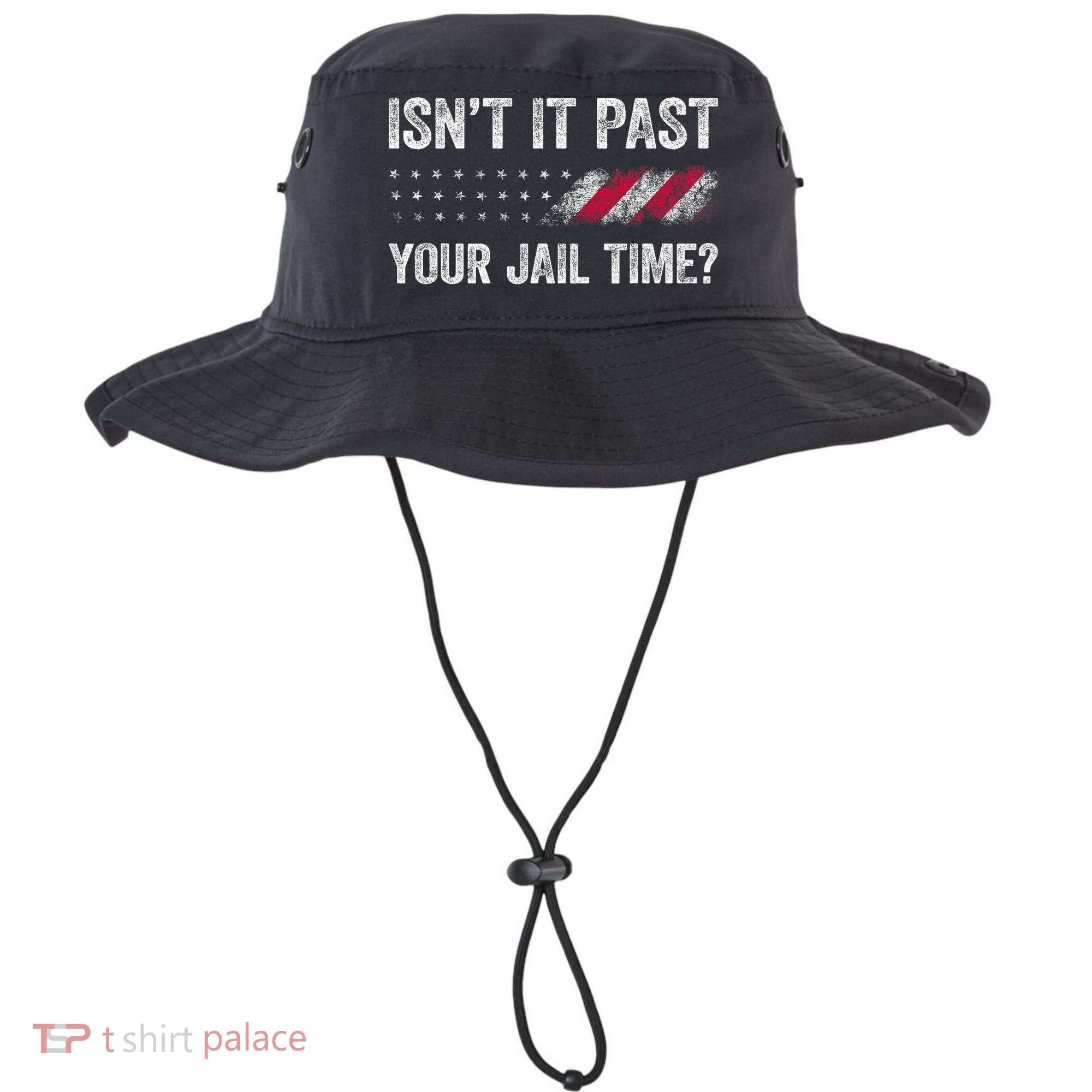 IsnT It Past Your Jail Time? Bucket Hat