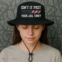 IsnT It Past Your Jail Time? Bucket Hat thumb 3