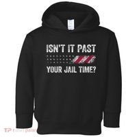 IsnT It Past Your Jail Time? Toddler Hoodie thumb 0