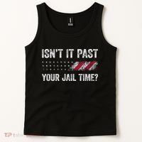 IsnT It Past Your Jail Time? Tank Top thumb 2