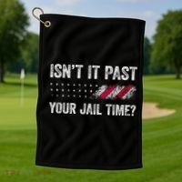 IsnT It Past Your Jail Time? Golf Towel thumb 1