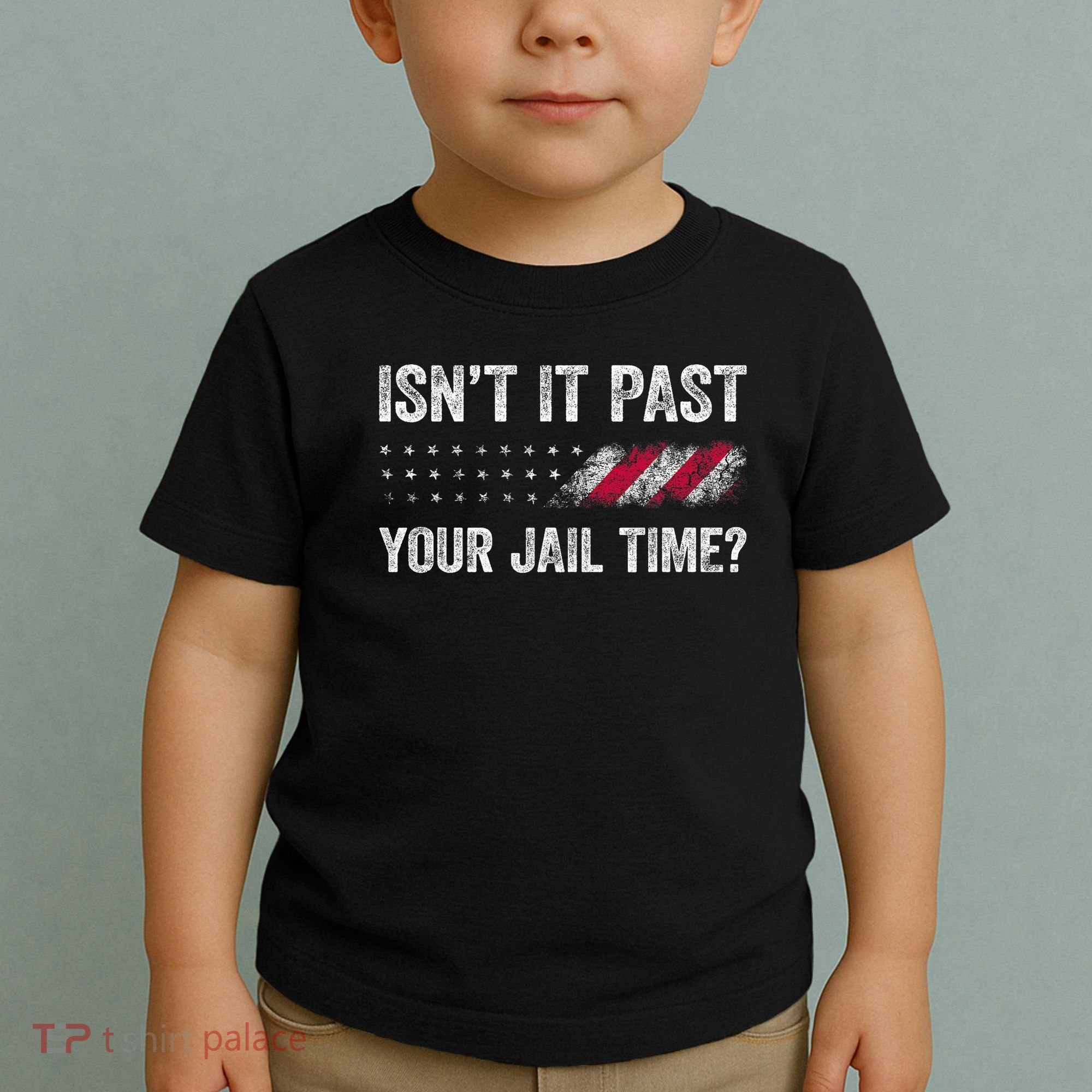 IsnT It Past Your Jail Time? Toddler T-Shirt