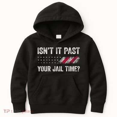 IsnT It Past Your Jail Time? Kids Hoodie