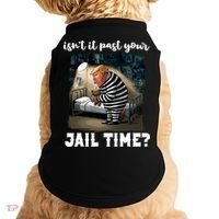 IsnT It Past Your Jail Time Funny Comedy Anti Trump Quote Doggie Tank thumb 0